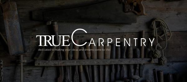 True Carpentry
