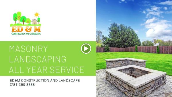 Ed&m Construction and Landscape
