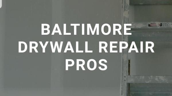 Baltimore Dry Wall Repair Pros