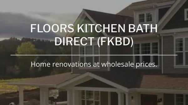 Floors Kitchen Bath Direct (Fkbd)