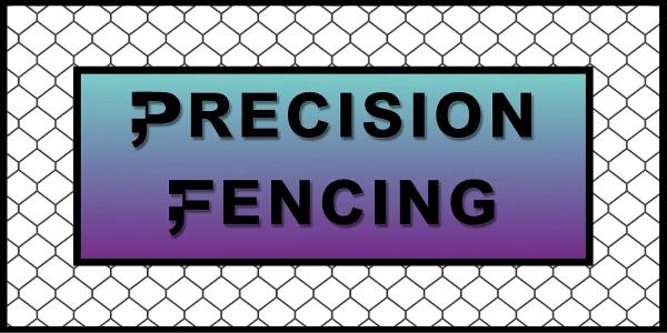 Precision Fencing