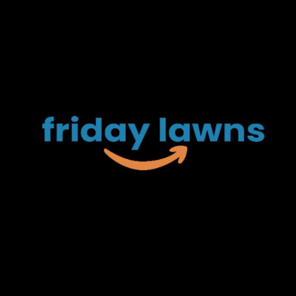 Friday Lawns