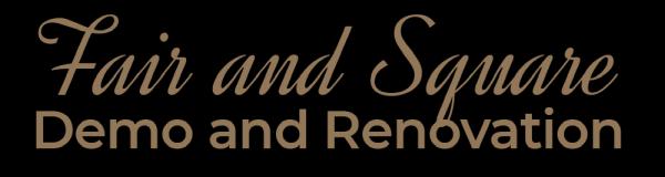 Fair and Square Demo and Renovation