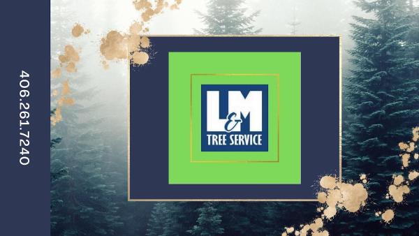 L & M Tree Service MT