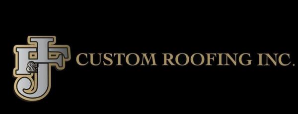 J & F Custom Roofing Inc.