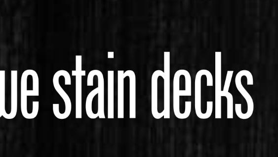We Stain Decks