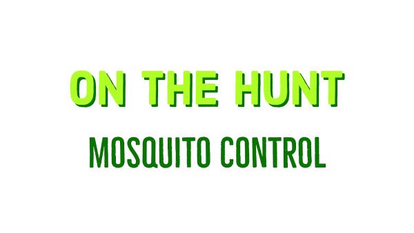 On the Hunt Mosquito Control