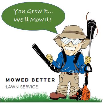 Mowed Better Lawn Service