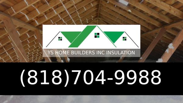 YS Home Builders INC Insulation