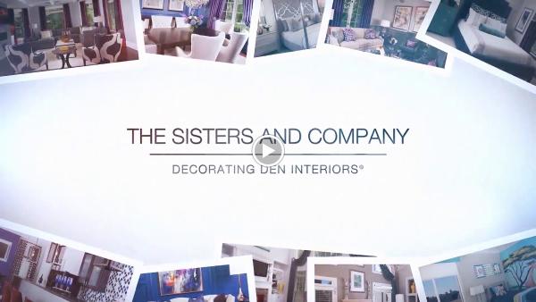THE Sisters AND Company – Decorating DEN Interiors
