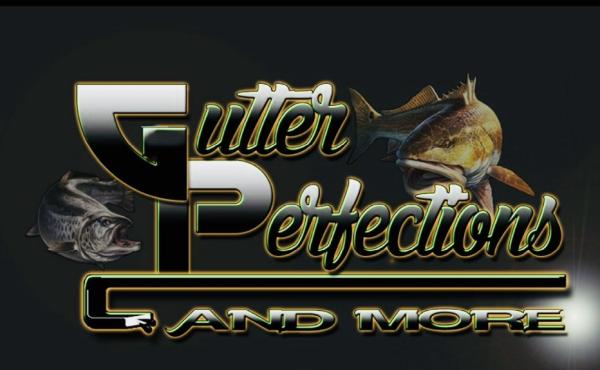 Gutter Perfections & More