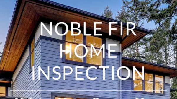 Noble Fir Home Inspection