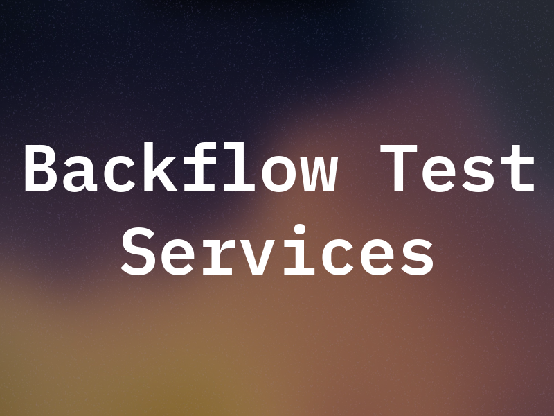 $75 Backflow Test Services