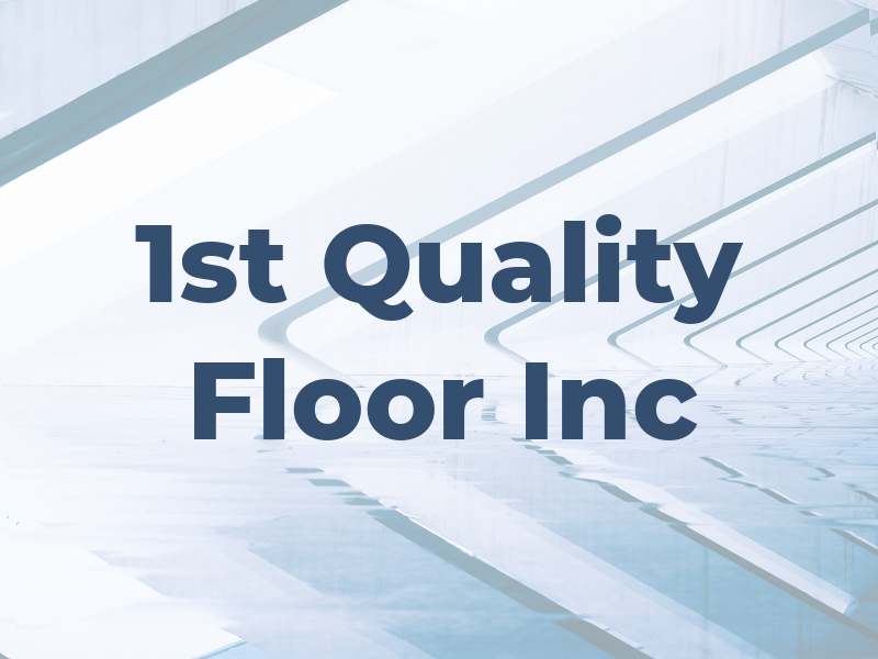1st Quality Floor Inc