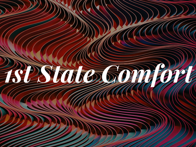 1st State Comfort