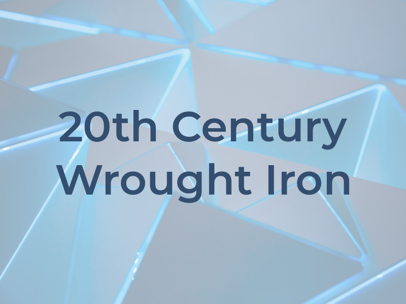 20th Century Wrought Iron