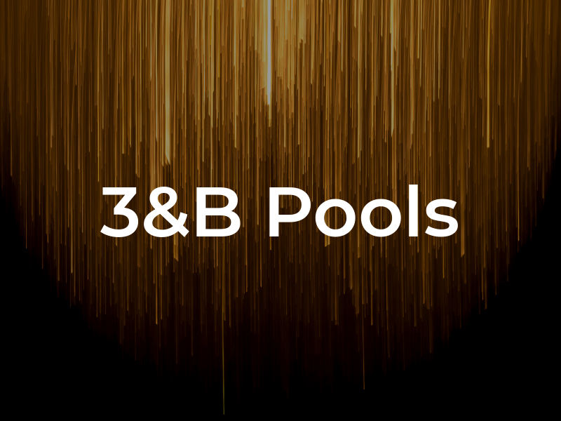 3&B Pools
