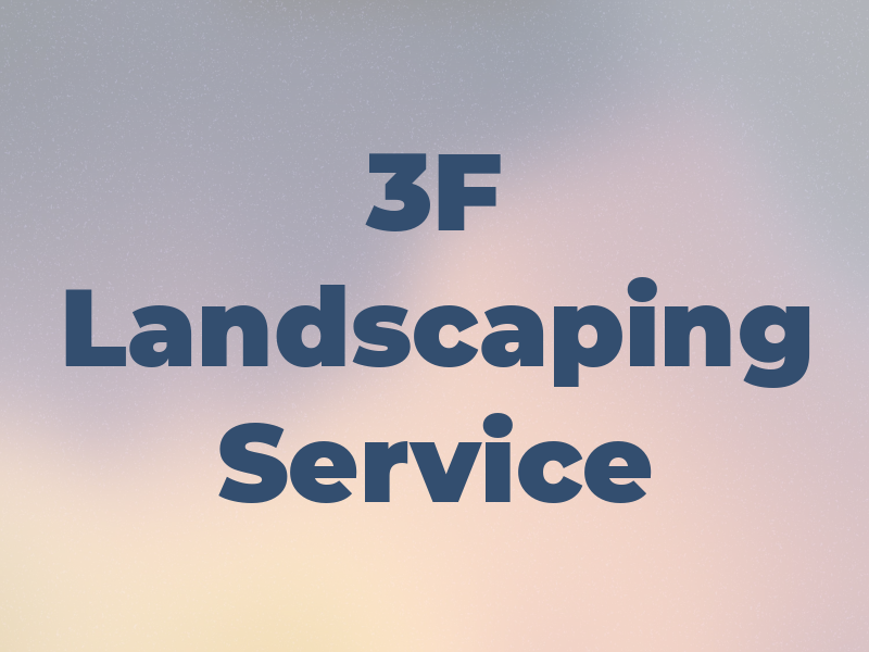 3F Landscaping Service