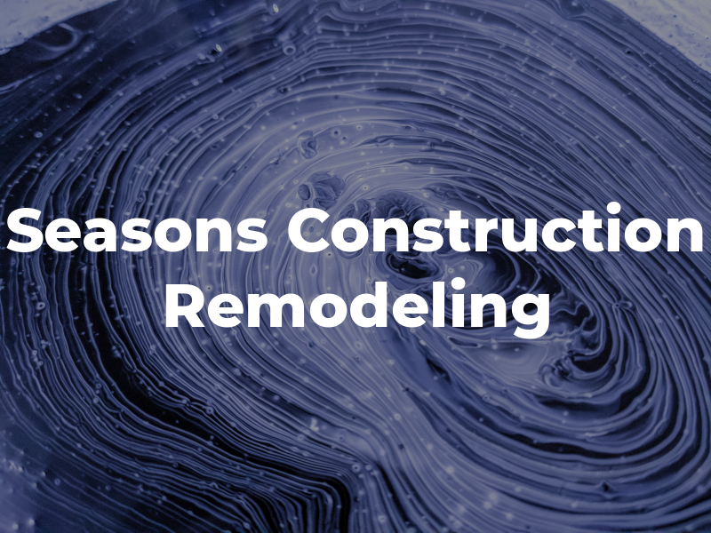 4 Seasons Construction & Remodeling