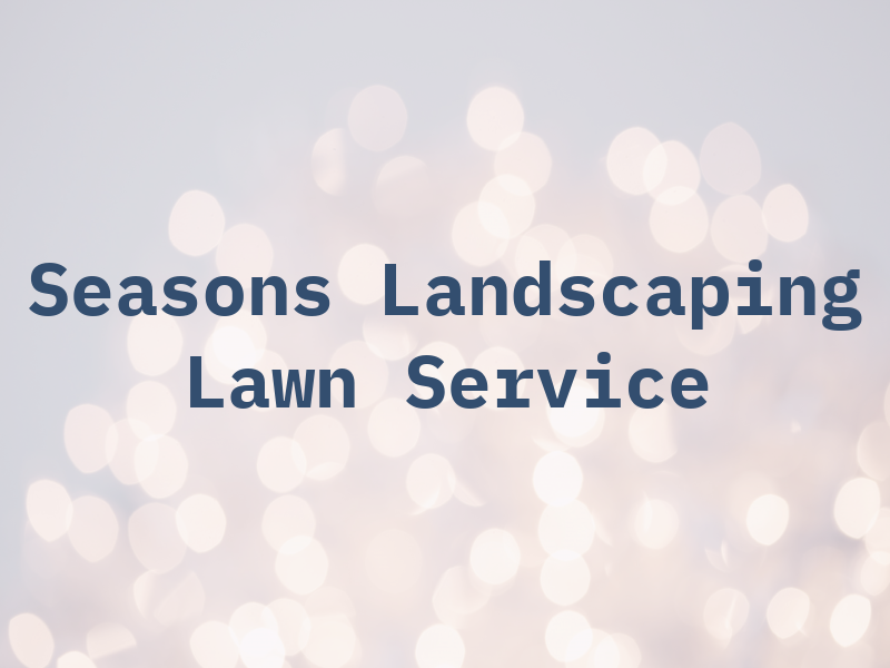 4 Seasons Landscaping & Lawn Service