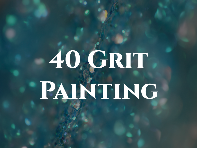 40 Grit Painting