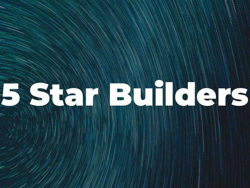 5 Star Builders