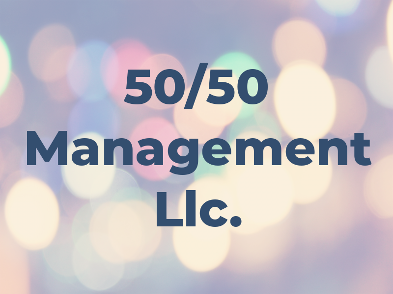 50/50 Management Llc.