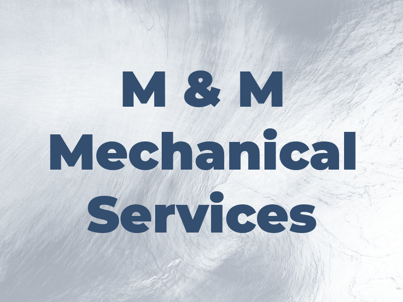 M & M Mechanical Services