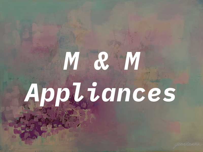 M & M Appliances