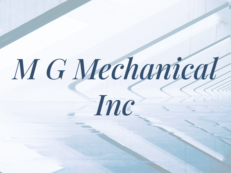 M G Mechanical Inc