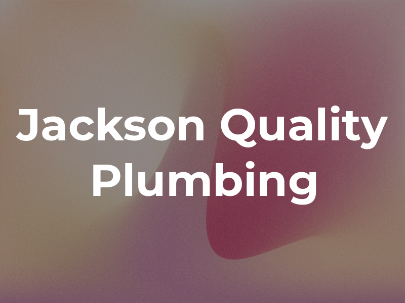 M L Jackson Quality Plumbing Inc