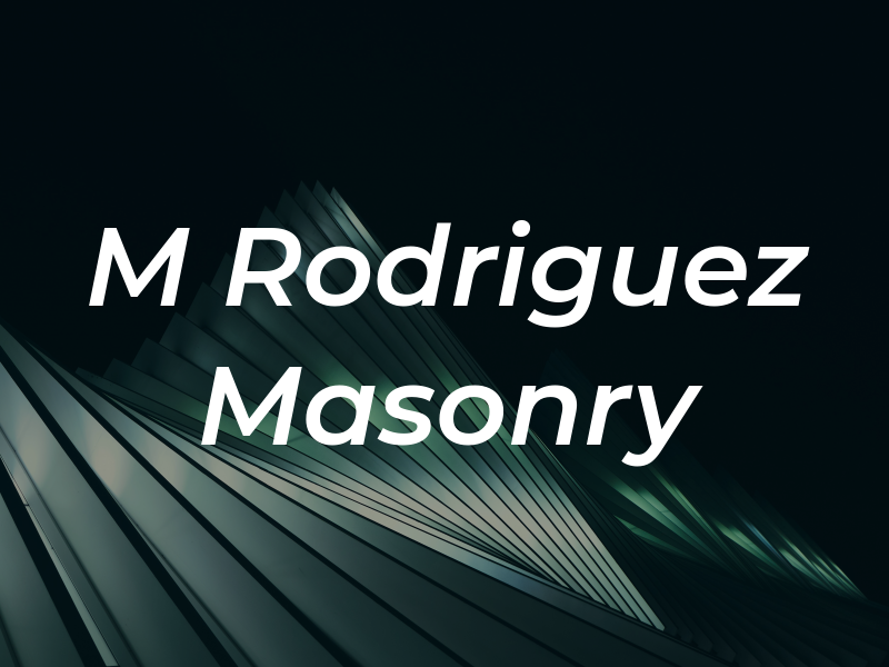 M Rodriguez Masonry