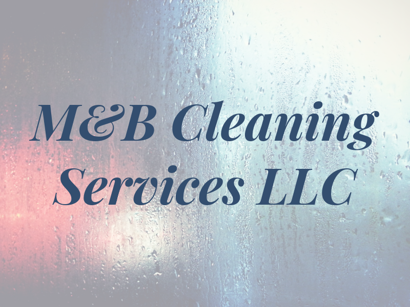 M&B Cleaning Services LLC
