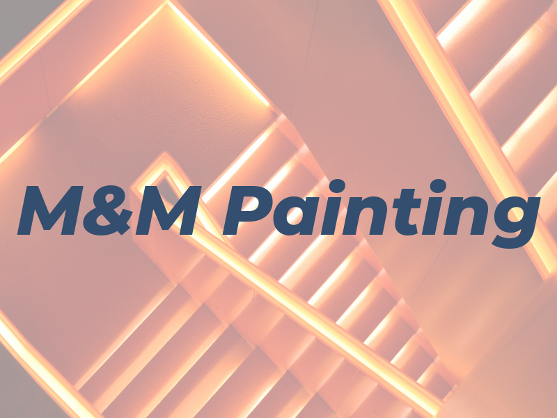 M&M Painting