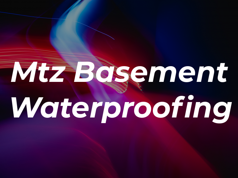 Mtz Basement Waterproofing
