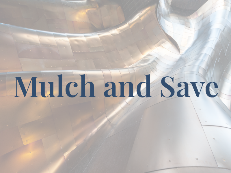 Mulch and Save
