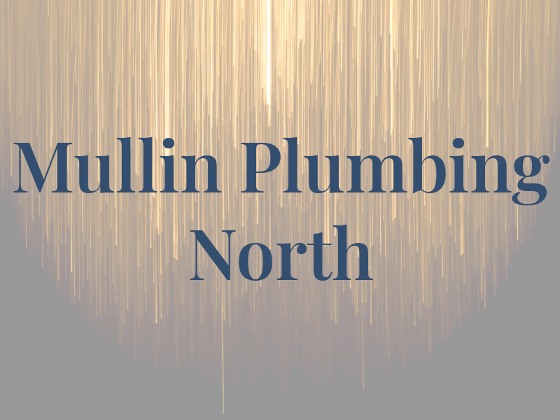 Mullin Plumbing Inc North