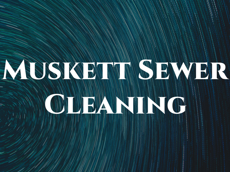 Muskett Sewer Cleaning