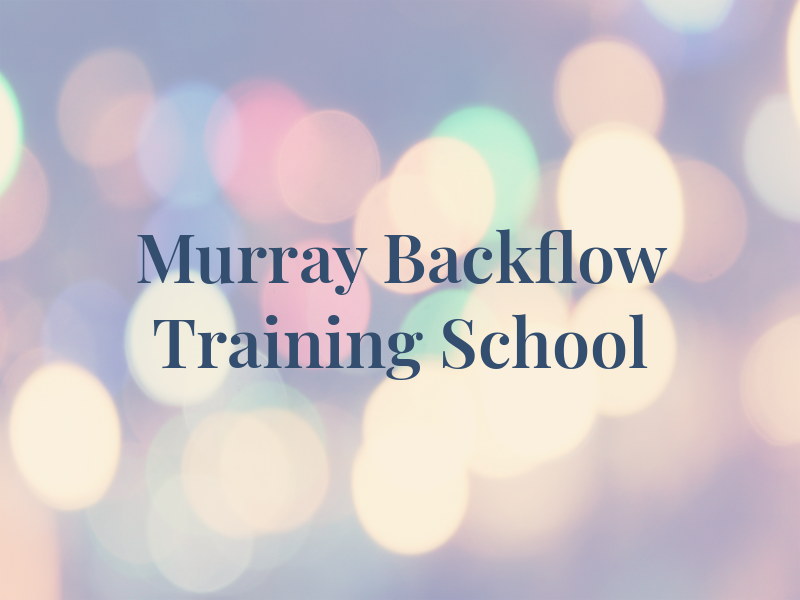 Murray Backflow Training School