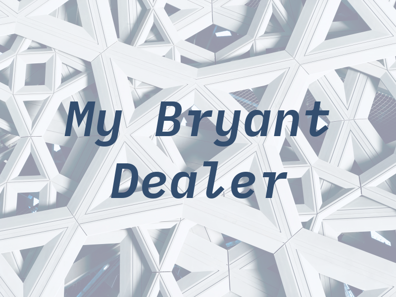 My Bryant Dealer