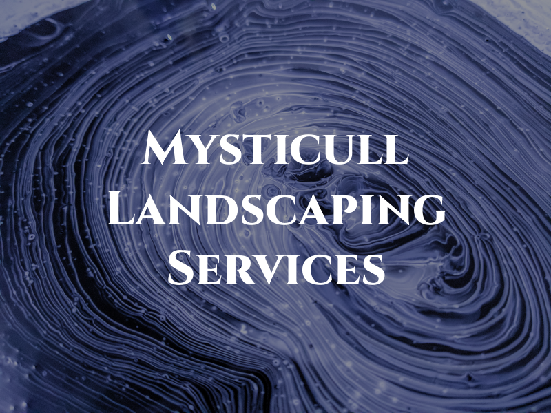 Mysticull Landscaping Services