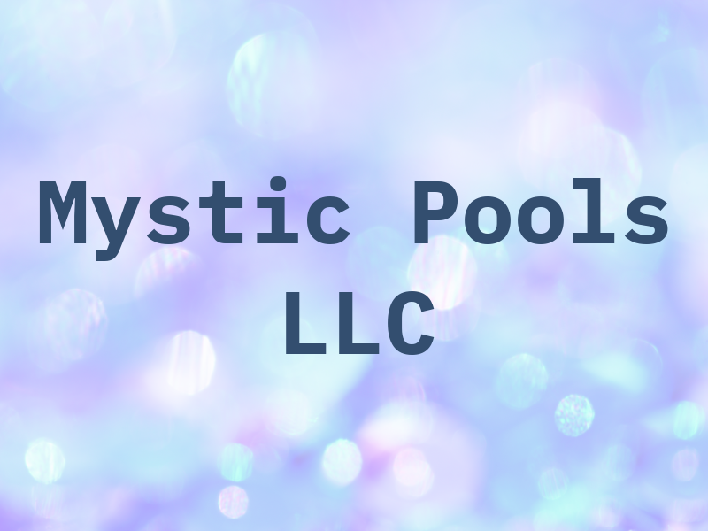 Mystic Pools LLC