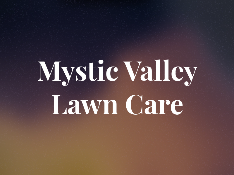 Mystic Valley Lawn Care