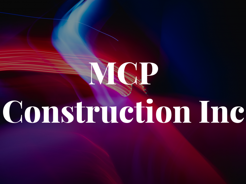 MCP Construction Inc
