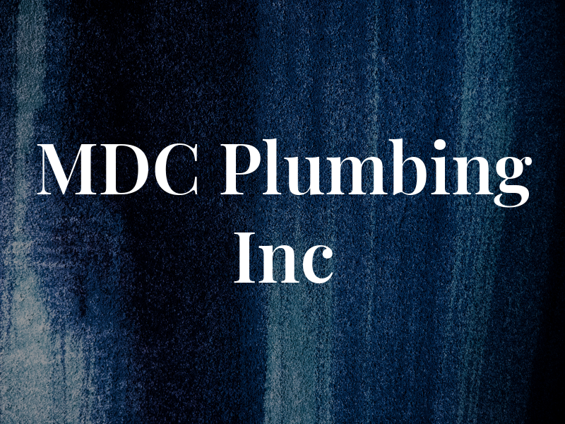 MDC Plumbing Inc