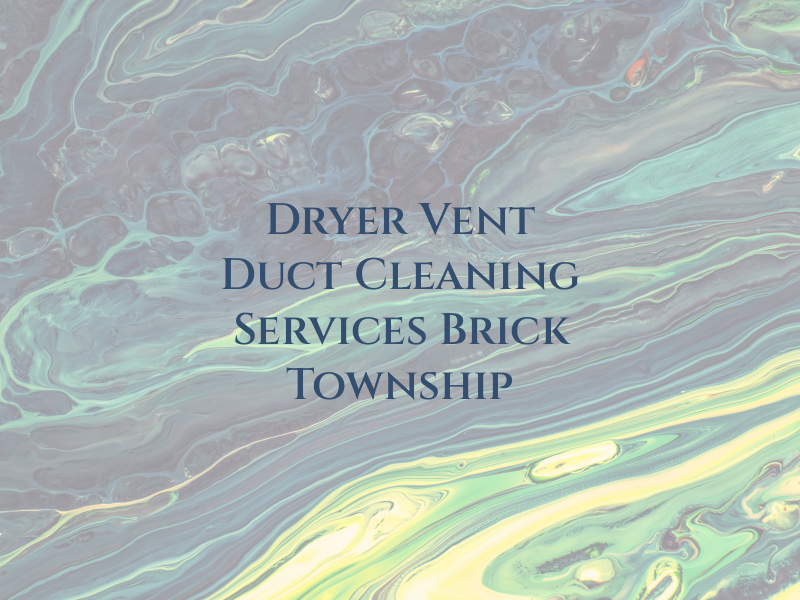 MGK Dryer Vent & Air Duct Cleaning Services Brick Township