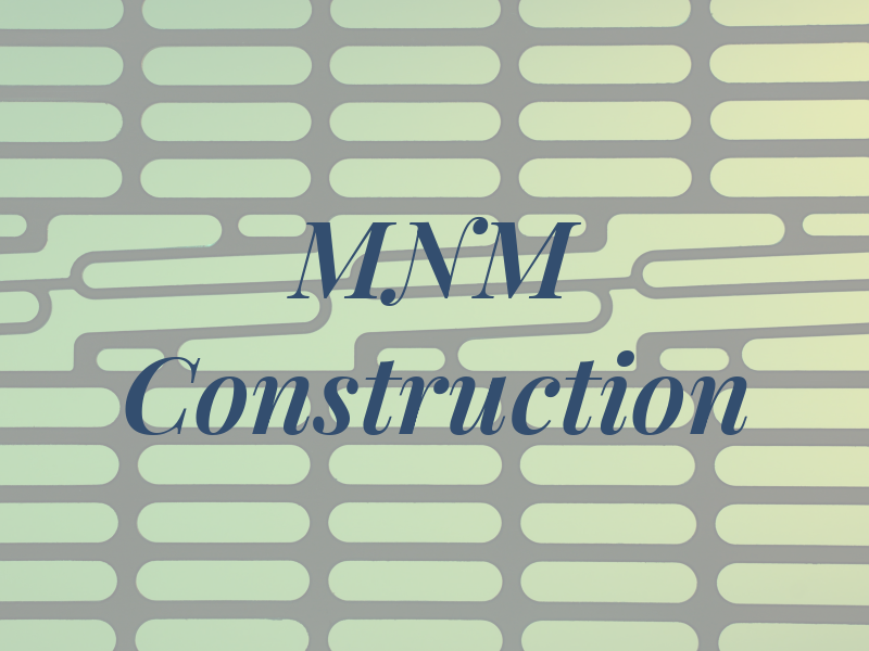 MNM Construction