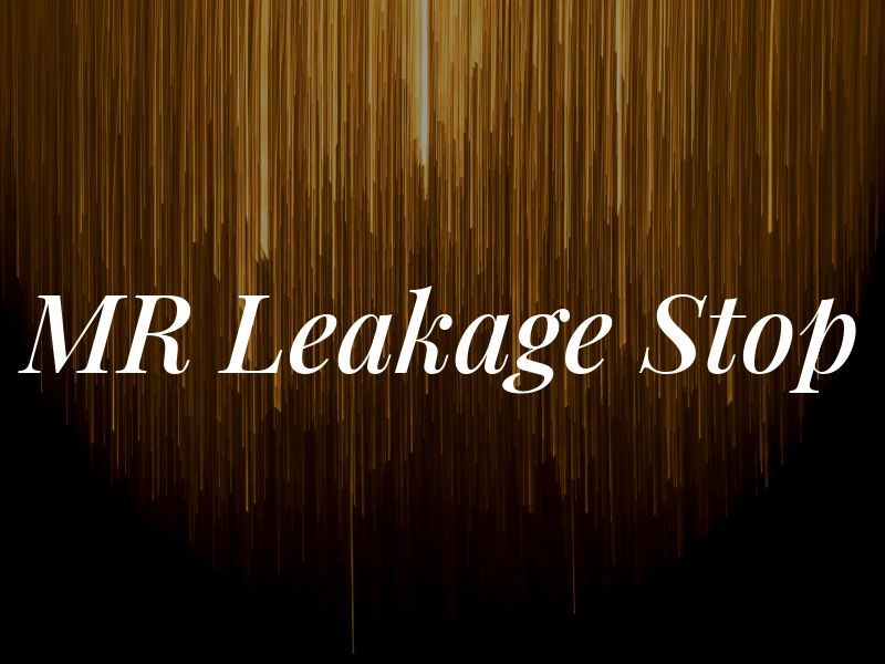 MR Leakage Stop