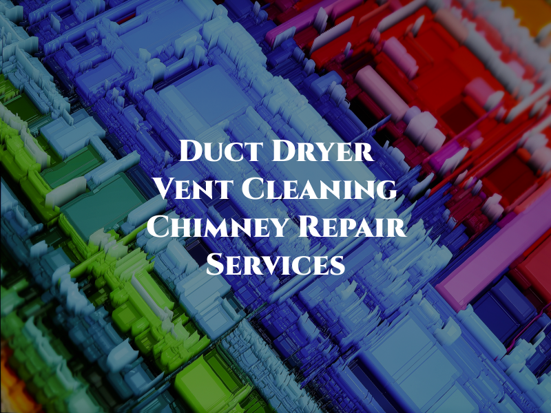 MRT Air Duct & Dryer Vent Cleaning and Chimney Repair Services