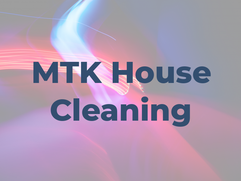 MTK House Cleaning
